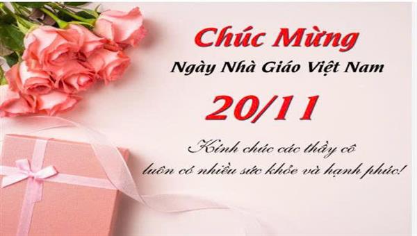 20/11 – NGÀY TRI ÂN NHỮNG NGƯỜI THẮP SÁNG TRI THỨC